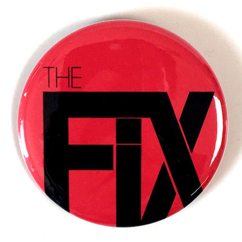 Fix, The "Logo" (1", 1.25", or 2.25" Pin)