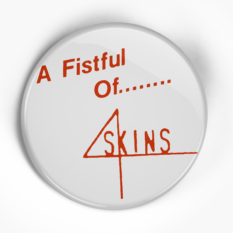 4 Skins "A Fistful of" (1", 1.25", or 2.25") Pin