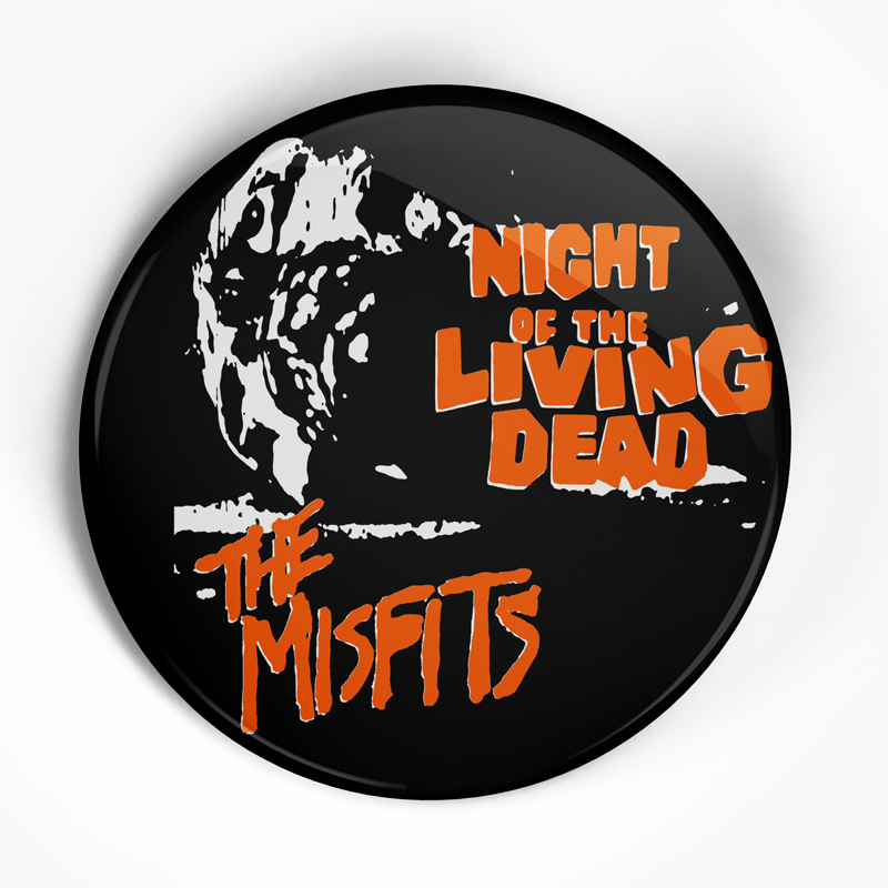 Misfits "Night of the Living Dead" (1", 1.25", or 2.25") Pin