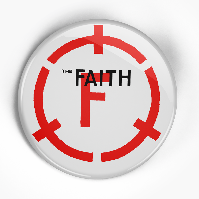 Faith, The "Void Split Label" (1", 1.25", or 2.25") Pin