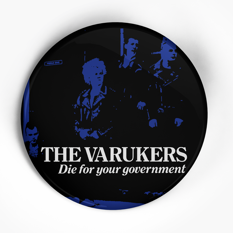 Varukers "Die for Your Government" (1", 1.25", or 2.25") Pin
