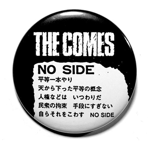 Comes, The "No Side Lyrics" (1", 1.25", or 2.25") Pin