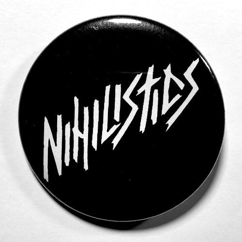 Nihilistics "EP" (1", 1.25", or 2.25") Pin