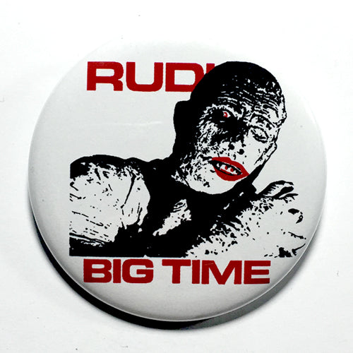 Rudi "Big Time" (1", 1.25", or 2.25") Pin