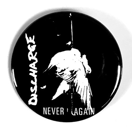 Discharge "Never Again" (1", 1.25", or 2.25" Pin)