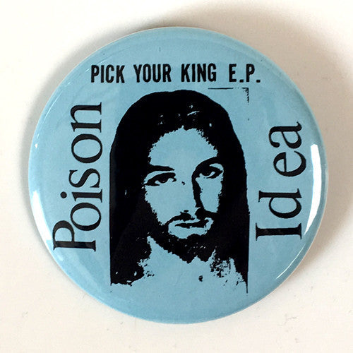 Poison Idea "Pick Your King" Blue (1", 1.25", or 2.25"" Pin)