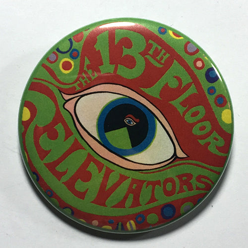 13th Floor Elevators "Psychadelic Sounds" (1", 1.25", or 2.25") Pin