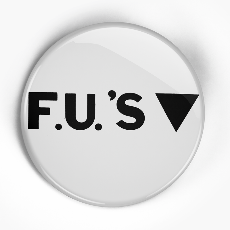 FU's "Logo" (1", 1.25", or 2.25") Pin