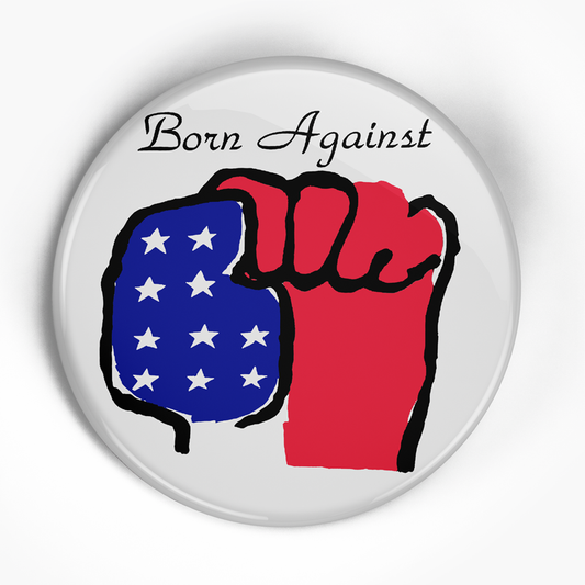 Born Against "Fist" (1", 1.25", or 2.25") Pin