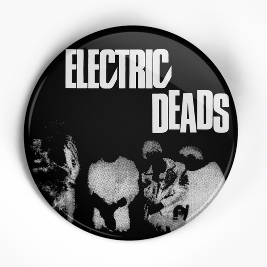 Electric Deads "S/T EP" (1", 1.25", or 2.25") Pin