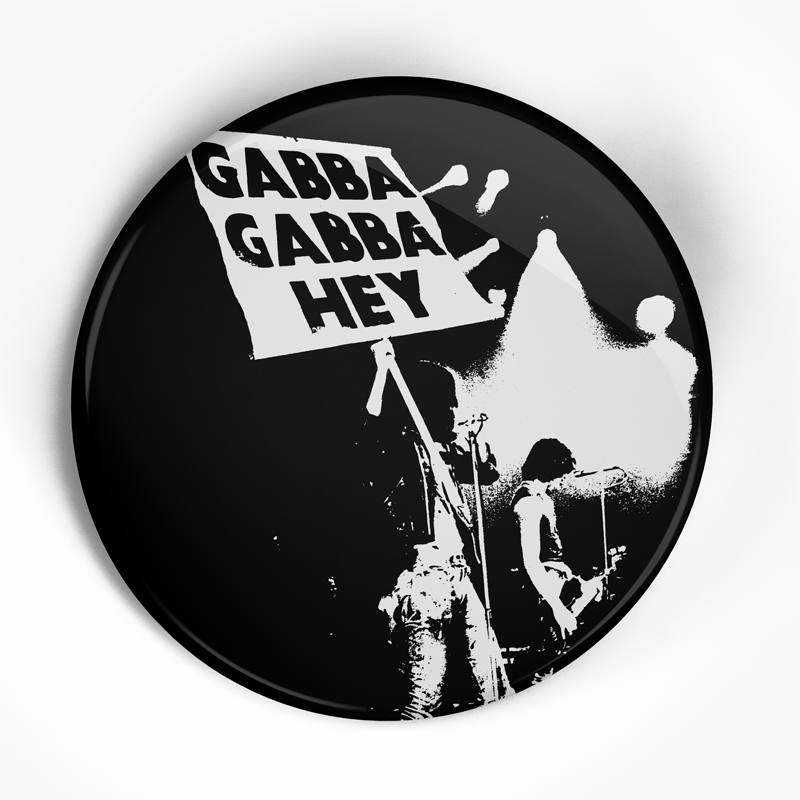 Ramones "Gabba Gabba" (1", 1.25", or 2.25") Pin