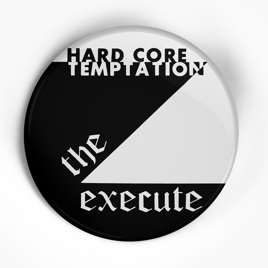 Execute "Hardcore Temptation" (1", 1.25", or 2.25") Pin
