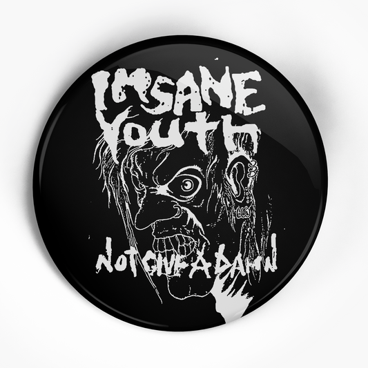 Insane Youth "Not Give a Damn" (1", 1.25", or 2.25") Pin