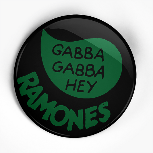 Ramones "Gabba Gabba Hey" (1", 1.25", or 2.25") Pin
