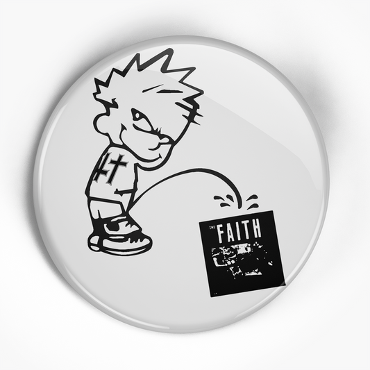 Calvin "Piss on Faith Side" (1", 1.25", or 2.25") Pin