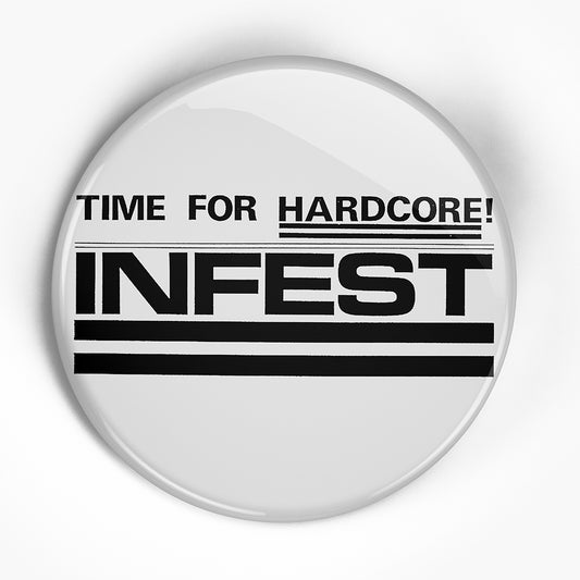 Infest "Time For Hardcore" (1", 1.25", or 2.25") Pin