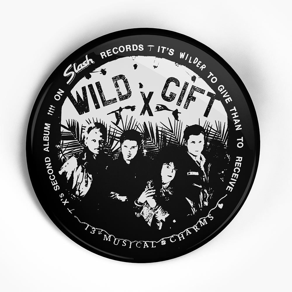 X "Wild Gift Ad" (1", 1.25", or 2.25") Pin
