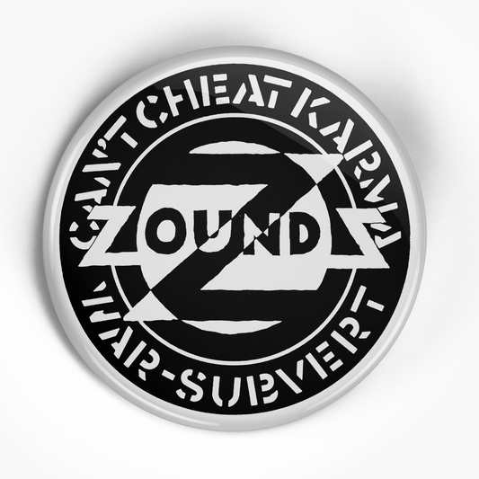 Zounds "Can't Cheat Karma" (1", 1.25", or 2.25") Pin