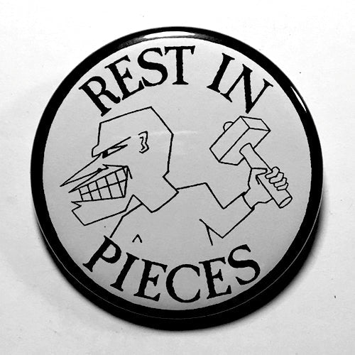 Rest in Pieces "My Rage" (1", 1.25", or 2.25") Pin